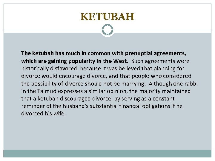 KETUBAH The ketubah has much in common with prenuptial agreements, which are gaining popularity