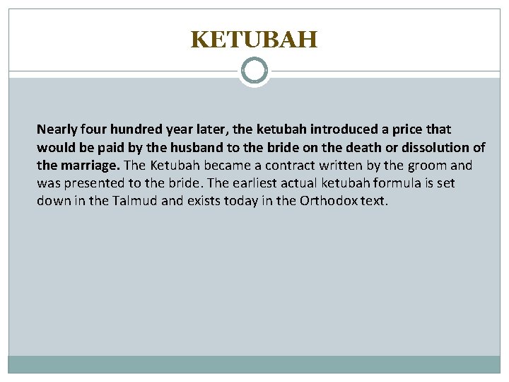 KETUBAH Nearly four hundred year later, the ketubah introduced a price that would be
