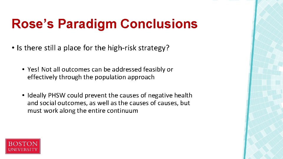 Rose’s Paradigm Conclusions • Is there still a place for the high-risk strategy? •
