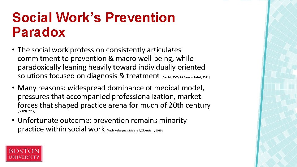 Social Work’s Prevention Paradox • The social work profession consistently articulates commitment to prevention