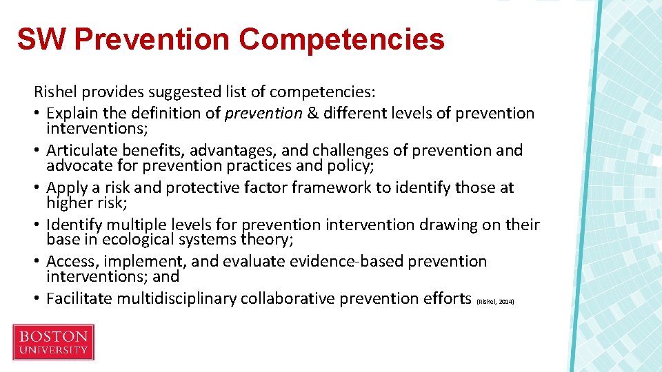 SW Prevention Competencies Rishel provides suggested list of competencies: • Explain the definition of