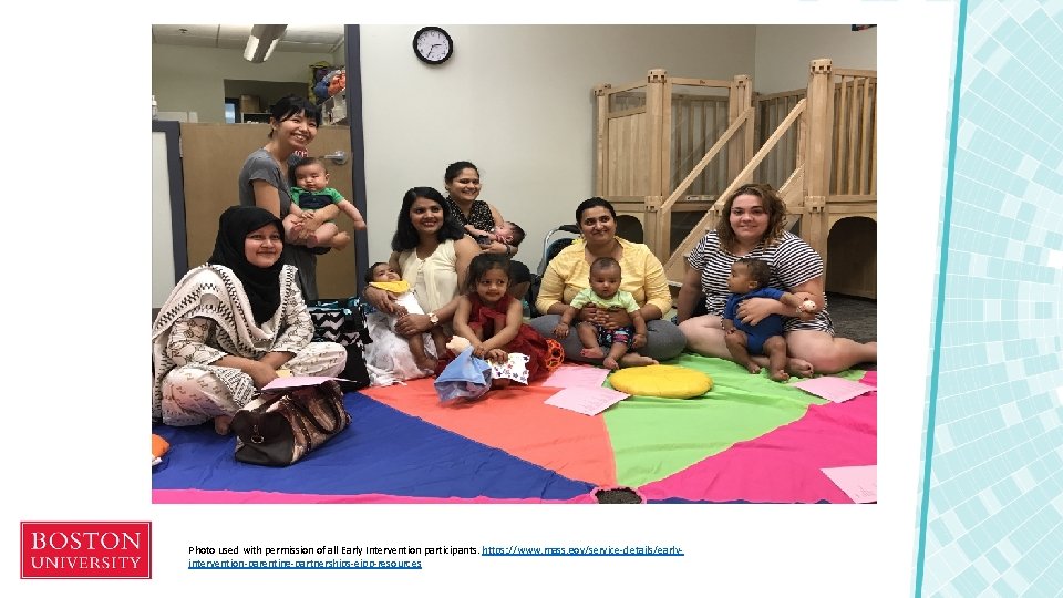 Photo used with permission of all Early Intervention participants. https: //www. mass. gov/service-details/earlyintervention-parenting-partnerships-eipp-resources 