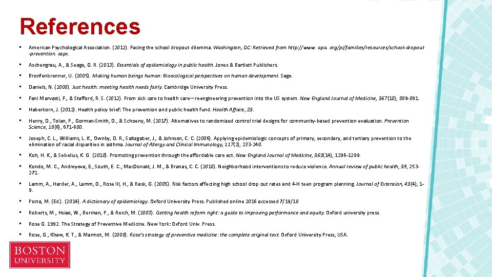 References • American Psychological Association. (2012). Facing the school dropout dilemma. Washington, DC: Retrieved