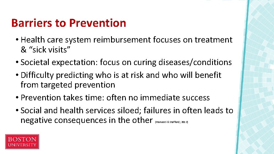 Barriers to Prevention • Health care system reimbursement focuses on treatment & “sick visits”