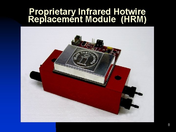 Proprietary Infrared Hotwire Replacement Module (HRM) 8 