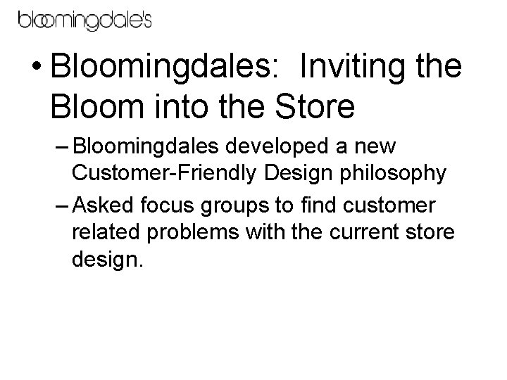  • Bloomingdales: Inviting the Bloom into the Store – Bloomingdales developed a new