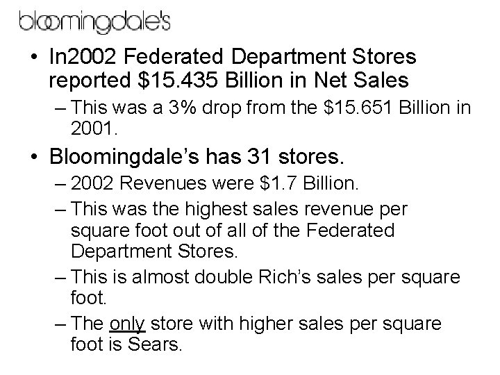  • In 2002 Federated Department Stores reported $15. 435 Billion in Net Sales
