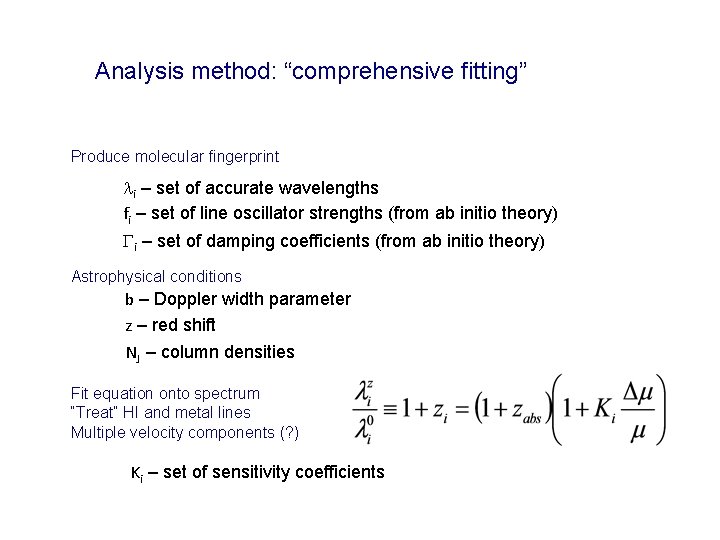 Analysis method: “comprehensive fitting” Produce molecular fingerprint li – set of accurate wavelengths fi