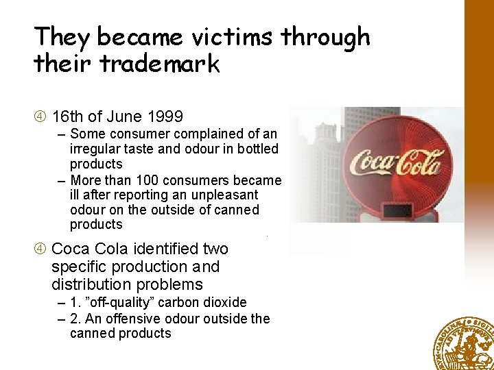 They became victims through their trademark 16 th of June 1999 – Some consumer