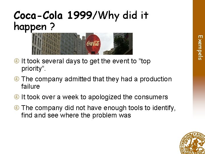 Coca-Cola 1999/Why did it happen ? The company admitted that they had a production