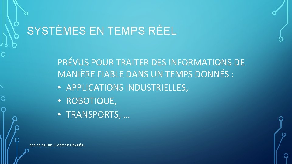 SYSTÈMES EN TEMPS RÉEL PRÉVUS POUR TRAITER DES INFORMATIONS DE MANIÈRE FIABLE DANS UN