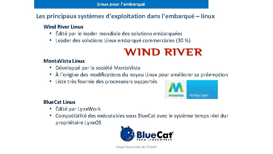 Linux pour l’embarqué Les principaux systèmes d’exploitation dans l’embarqué – linux Wind River Linux