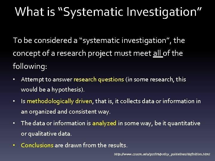 What is “Systematic Investigation” To be considered a “systematic investigation”, the concept of a
