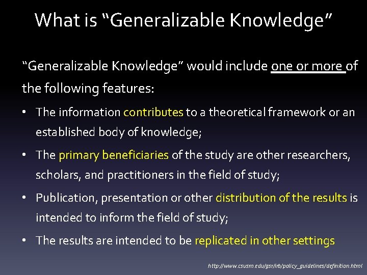 What is “Generalizable Knowledge” would include one or more of the following features: •