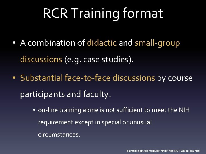 RCR Training format • A combination of didactic and small-group discussions (e. g. case
