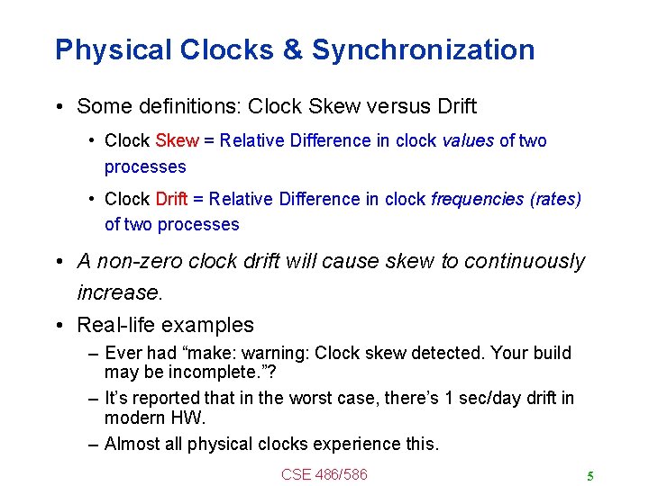 Physical Clocks & Synchronization • Some definitions: Clock Skew versus Drift • Clock Skew