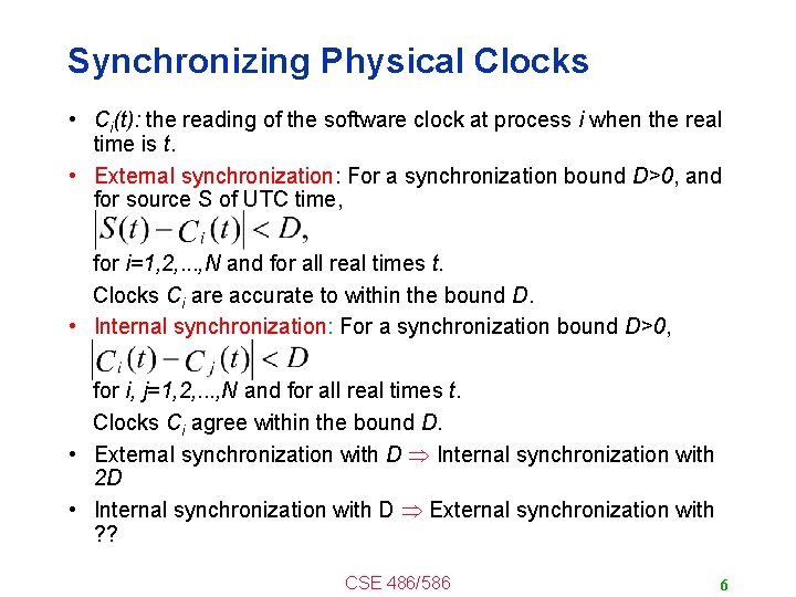 Synchronizing Physical Clocks • Ci(t): the reading of the software clock at process i