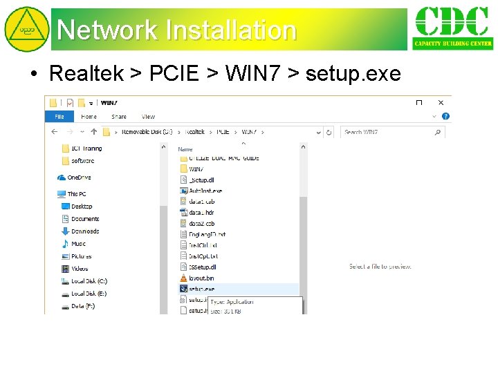 Network Installation • Realtek > PCIE > WIN 7 > setup. exe 