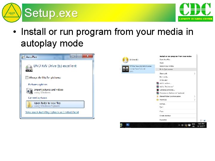 Setup. exe • Install or run program from your media in autoplay mode 
