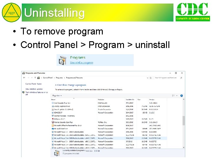 Uninstalling • To remove program • Control Panel > Program > uninstall 