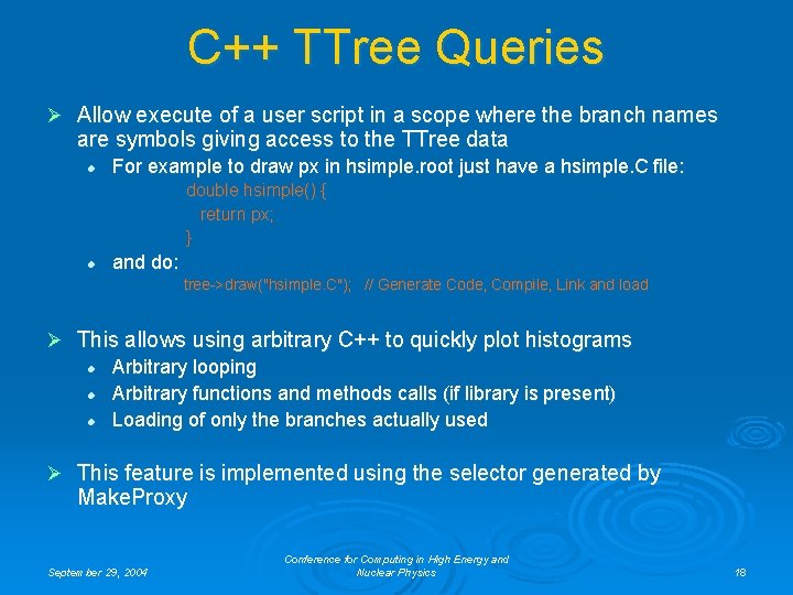 C++ TTree Queries Ø Allow execute of a user script in a scope where