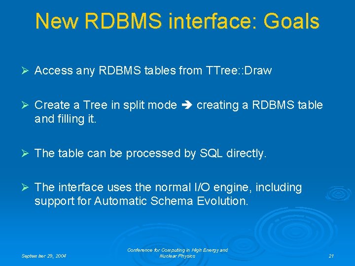 New RDBMS interface: Goals Ø Access any RDBMS tables from TTree: : Draw Ø