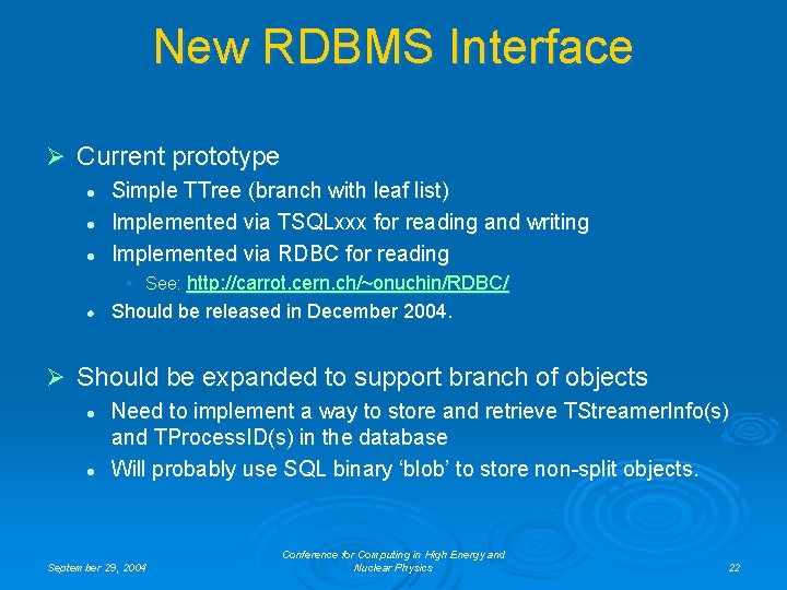 New RDBMS Interface Ø Current prototype l l l Simple TTree (branch with leaf