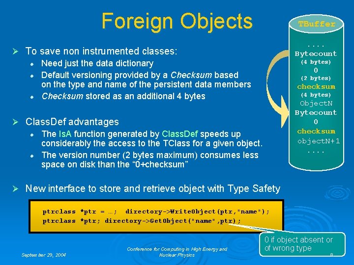 Foreign Objects TBuffer. . Bytecount Ø To save non instrumented classes: l Need just