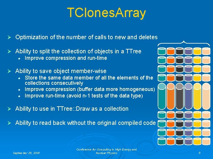 TClones. Array Ø Optimization of the number of calls to new and deletes Ø