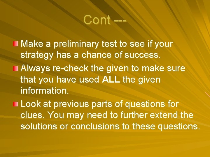 Cont --Make a preliminary test to see if your strategy has a chance of