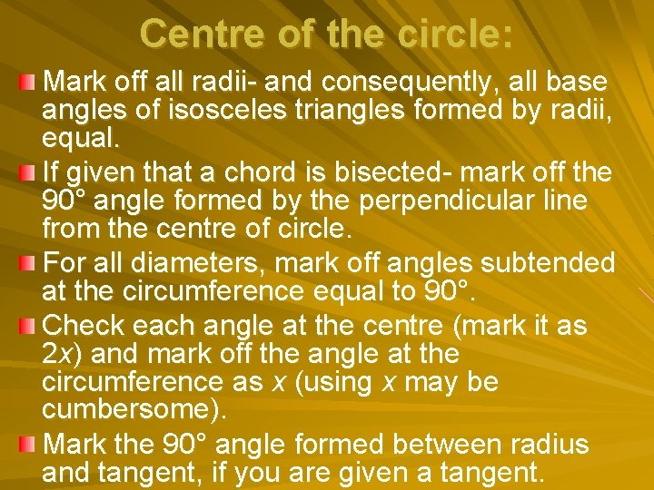 Centre of the circle: Mark off all radii- and consequently, all base angles of