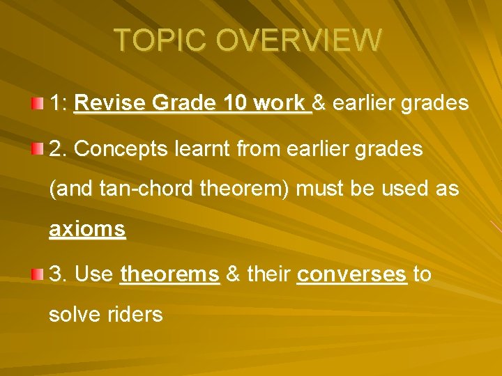 TOPIC OVERVIEW 1: Revise Grade 10 work & earlier grades 2. Concepts learnt from