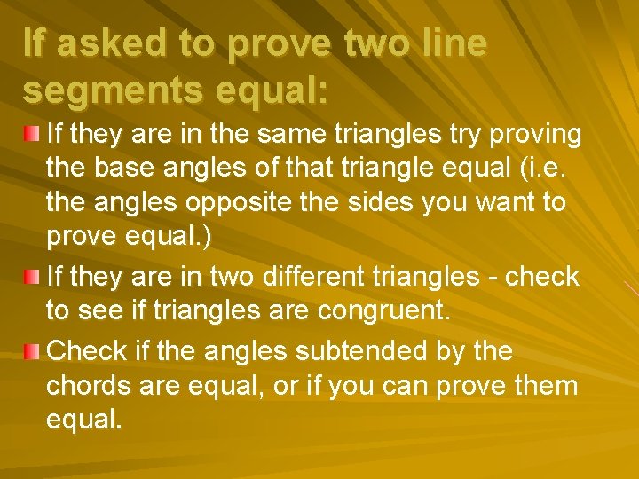 If asked to prove two line segments equal: If they are in the same