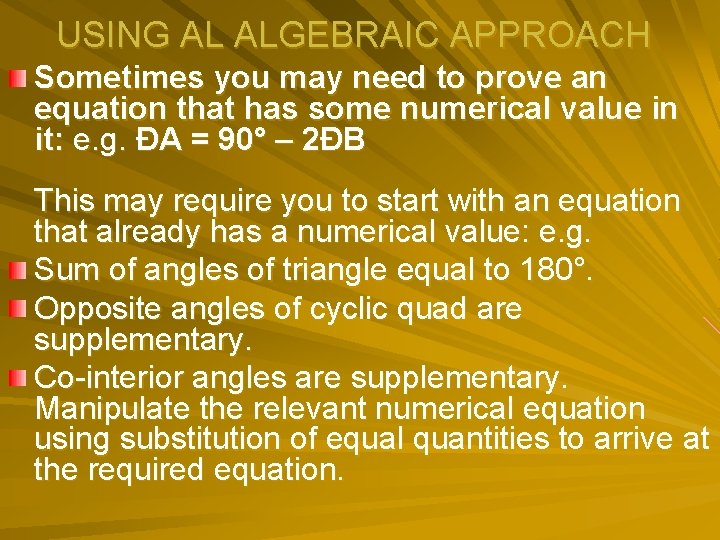 USING AL ALGEBRAIC APPROACH Sometimes you may need to prove an equation that has