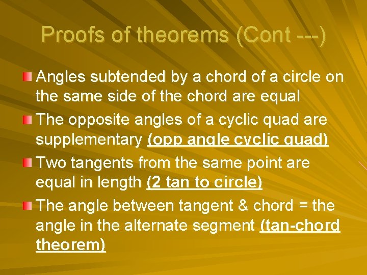Proofs of theorems (Cont ---) Angles subtended by a chord of a circle on