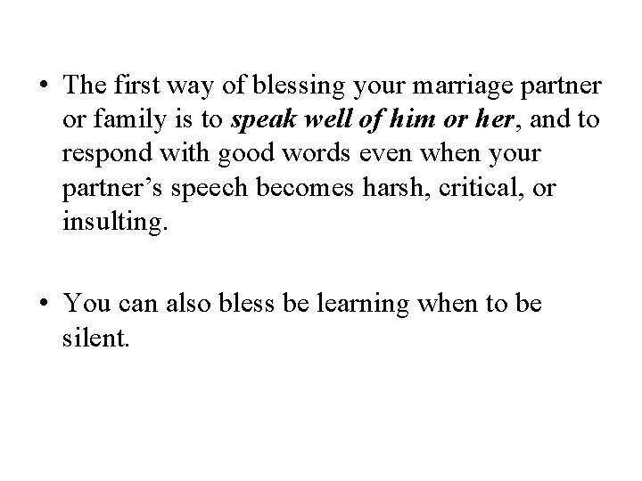  • The first way of blessing your marriage partner or family is to