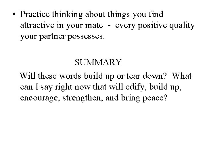  • Practice thinking about things you find attractive in your mate - every