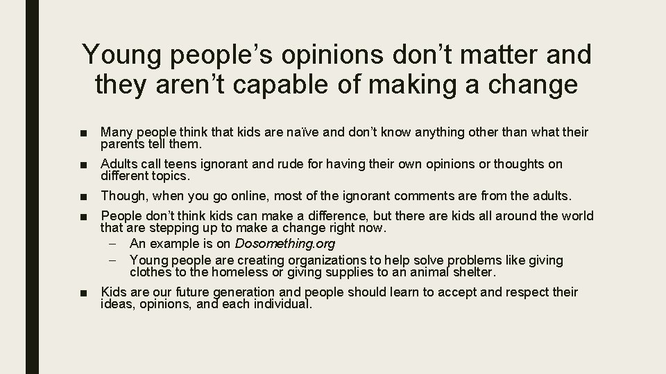 Young people’s opinions don’t matter and they aren’t capable of making a change ■