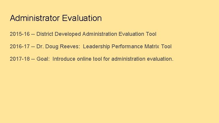 Administrator Evaluation 2015 -16 -- District Developed Administration Evaluation Tool 2016 -17 -- Dr.