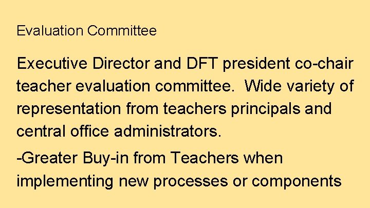 Evaluation Committee Executive Director and DFT president co-chair teacher evaluation committee. Wide variety of