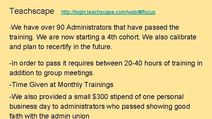 Teachscape http: //login. teachscape. com/web/#/focus -We have over 90 Administrators that have passed the