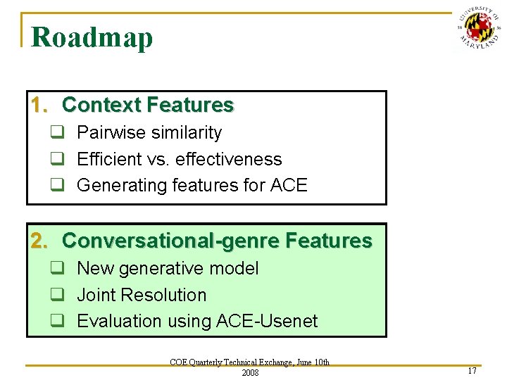 Roadmap 1. Context Features q Pairwise similarity q Efficient vs. effectiveness q Generating features