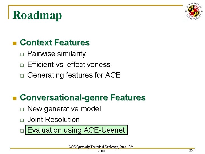 Roadmap n Context Features q q q n Pairwise similarity Efficient vs. effectiveness Generating