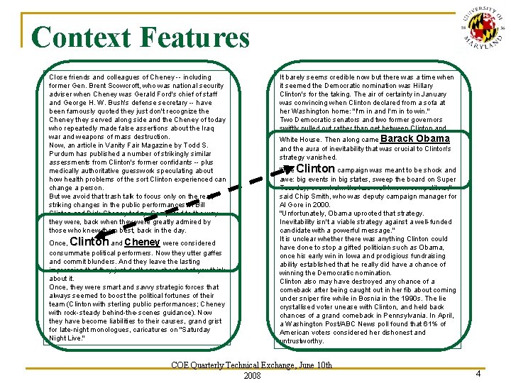 Context Features Close friends and colleagues of Cheney -- including former Gen. Brent Scowcroft,