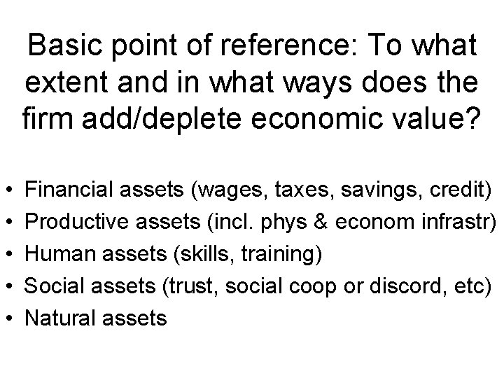 Basic point of reference: To what extent and in what ways does the firm