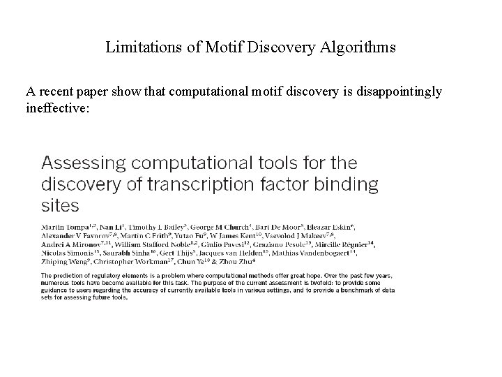 Limitations of Motif Discovery Algorithms A recent paper show that computational motif discovery is