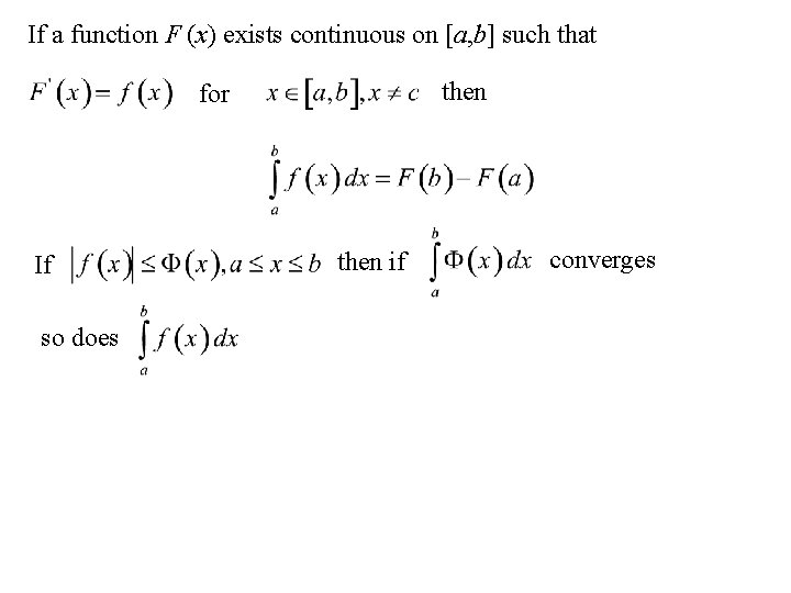 If a function F (x) exists continuous on [a, b] such that then for