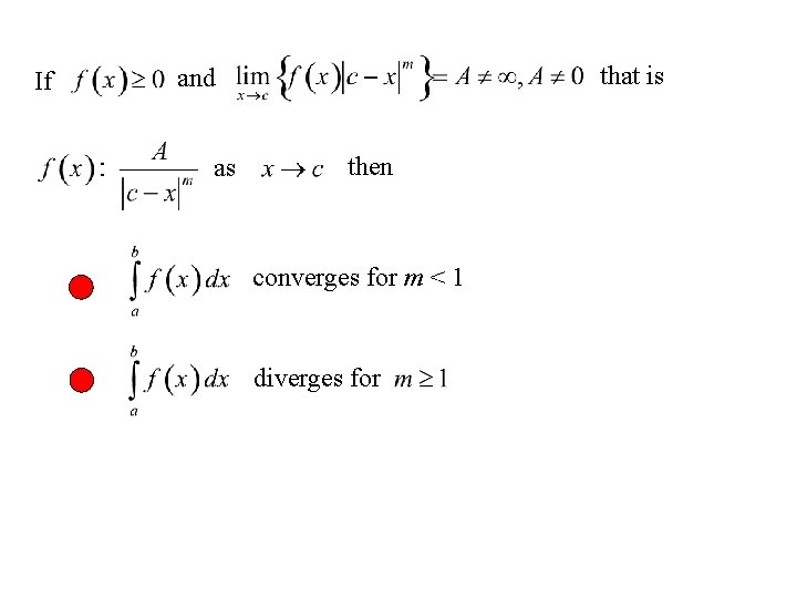 If that is and as then converges for m < 1 diverges for If that is and as then converges for m < 1 diverges for