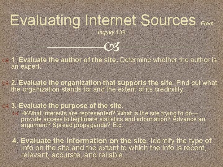 Evaluating Internet Sources From Inquiry 138 1. Evaluate the author of the site. Determine