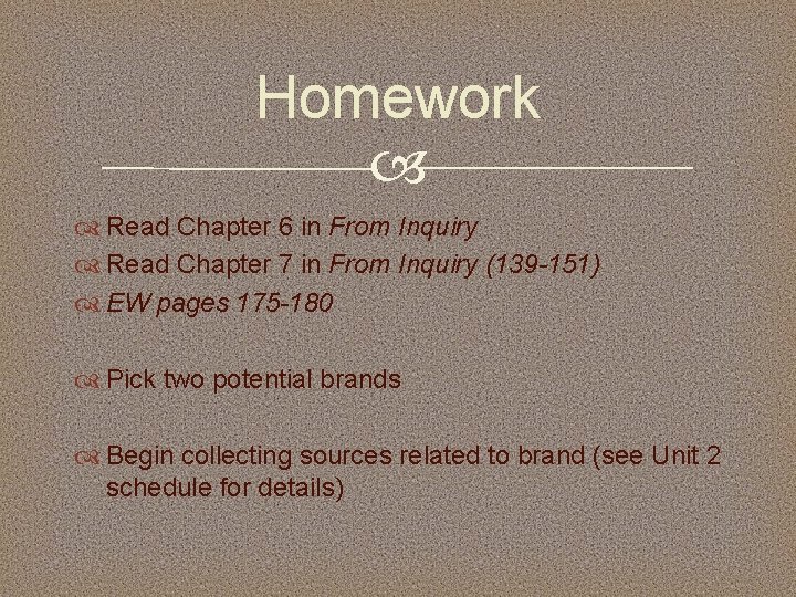 Homework Read Chapter 6 in From Inquiry Read Chapter 7 in From Inquiry (139